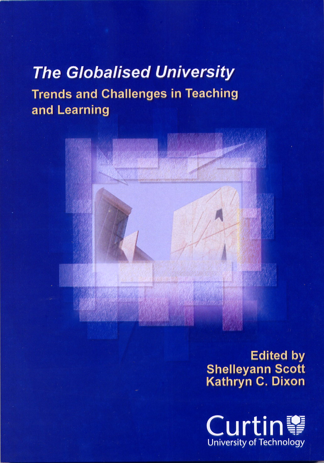 The Globalised University edited by Shelleyann Scott and Kathryn C Dixon